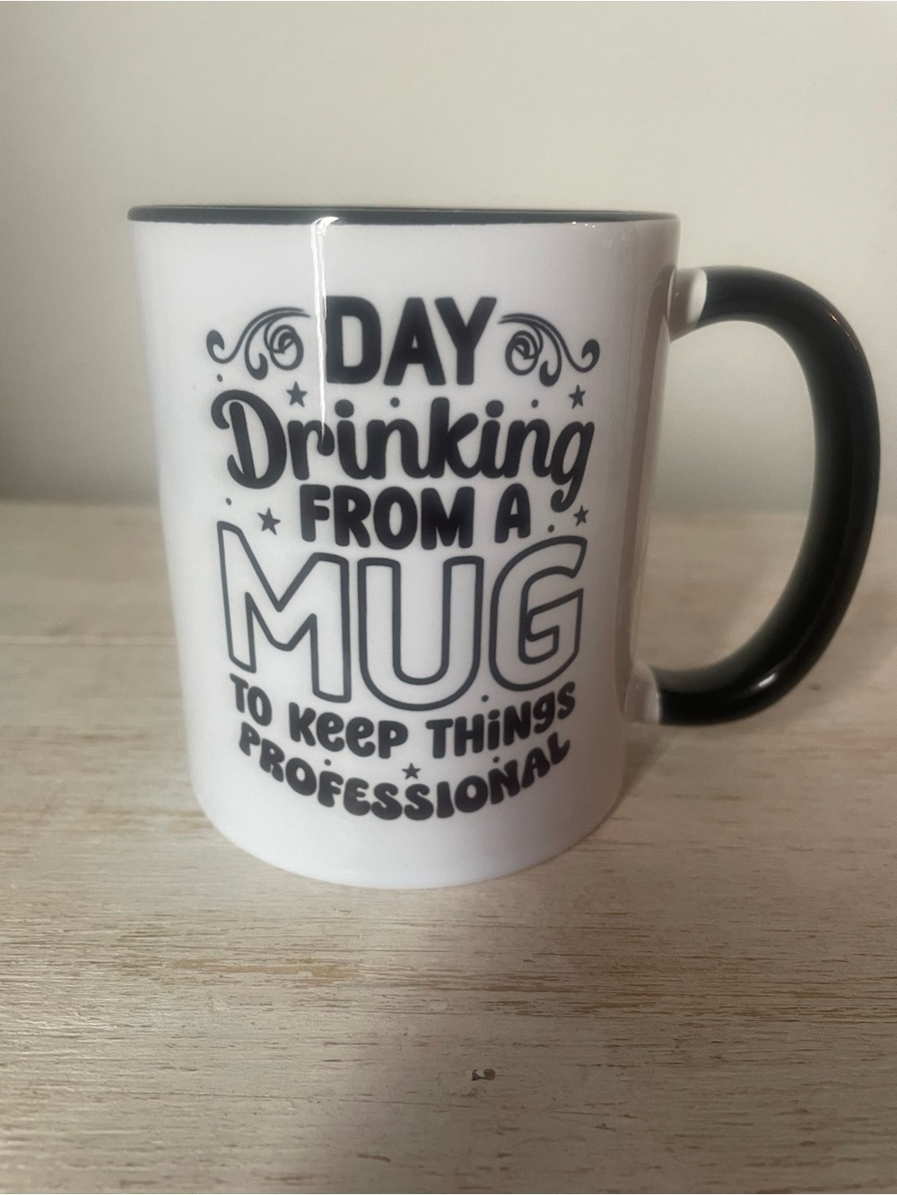 “Day Drinking From A Mug To Keep Things Professional” - Mug